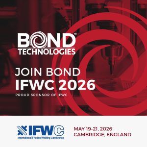 Bond Technologies Joins IFWC 2026 as Sponsor of Global Friction Welding Conference